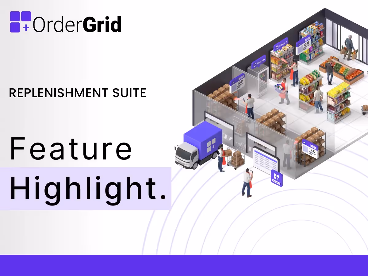 Boost Revenue, Control Risk, and Maximize Profits with the OrderGrid Replenishment Solution: Better Stock, Less Waste, Enhanced Efficiency